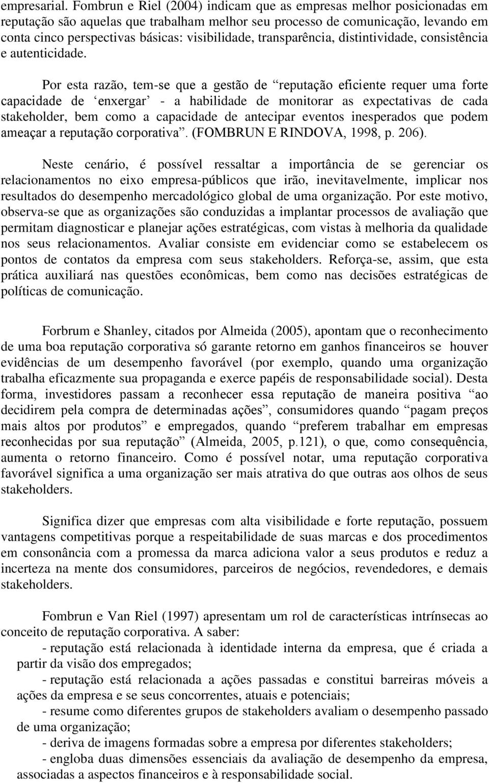 transparência, distintividade, consistência e autenticidade.