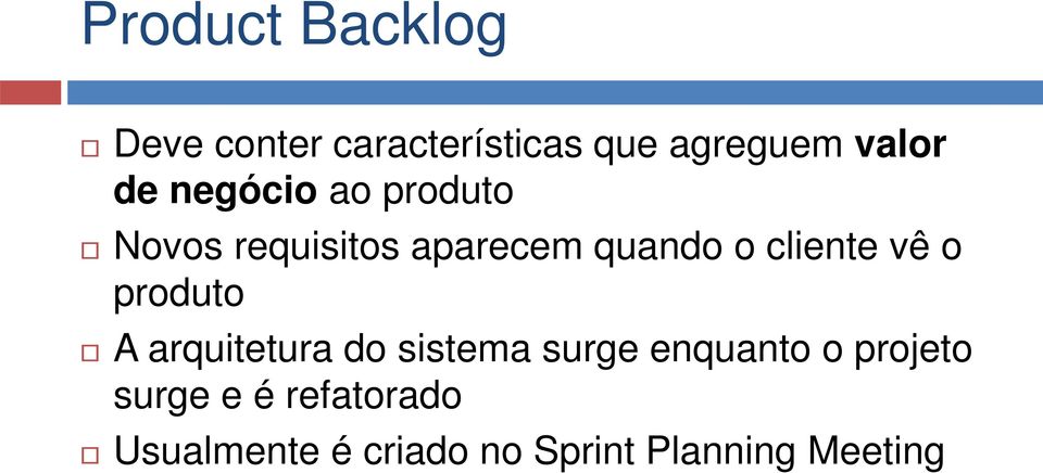 vê o produto A arquitetura do sistema surge enquanto o projeto