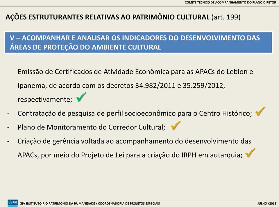 Econômica para as APACs do Leblon e Ipanema, de acordo com os decretos 34.982/2011 e 35.