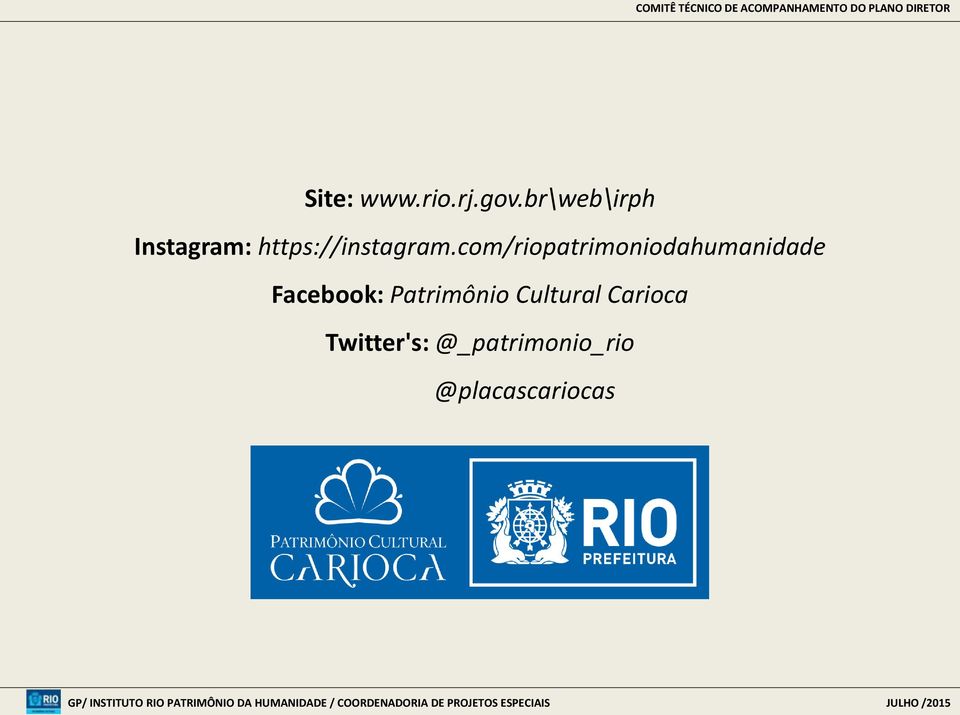 com/riopatrimoniodahumanidade Facebook: