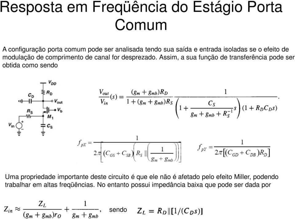 Assim, a sua função de transferência pode ser obtida como sendo Uma propriedade importante deste circuito é