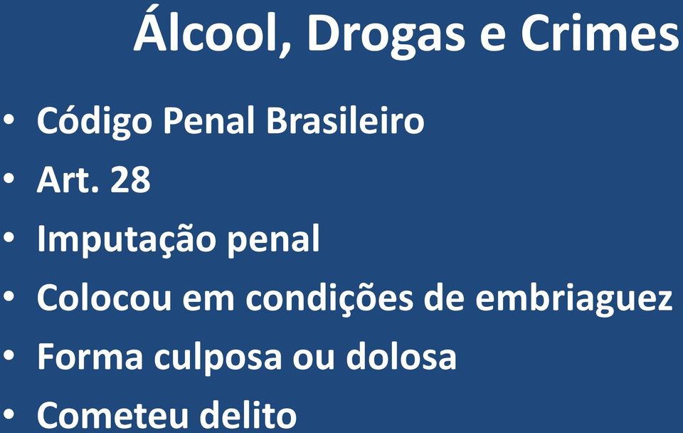 28 Imputação penal Colocou em