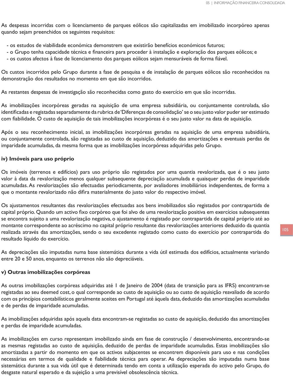 eólicos; e - os custos afectos à fase de licenciamento dos parques eólicos sejam mensuráveis de forma ável.