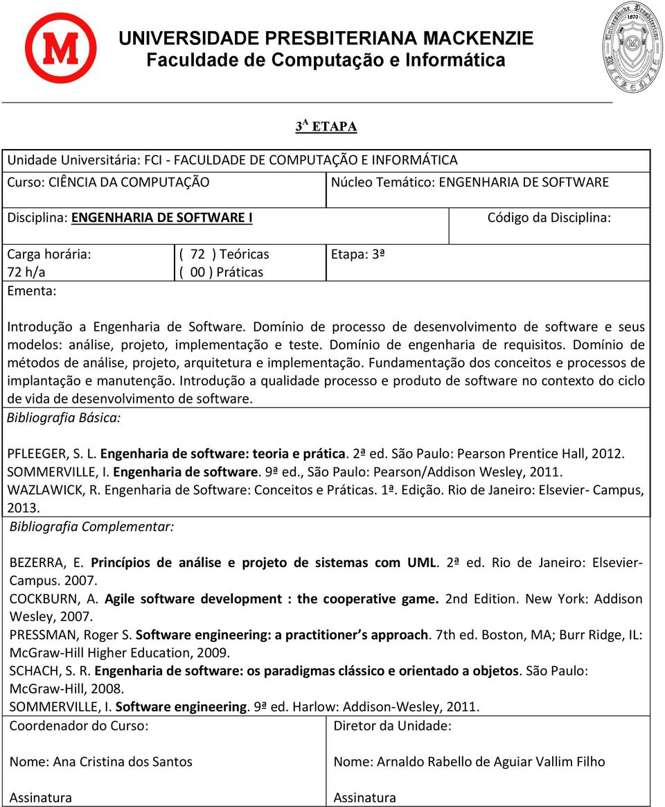 Domínio de métodos de análise, projeto, arquitetura e implementação. Fundamentação dos conceitos e processos de implantação e manutenção.