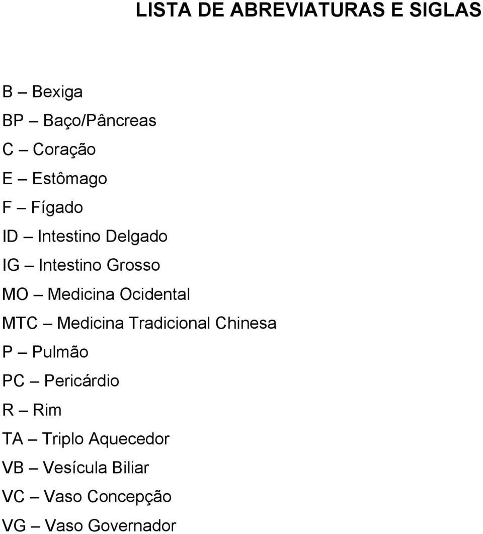 Ocidental MTC Medicina Tradicional Chinesa P Pulmão PC Pericárdio R Rim