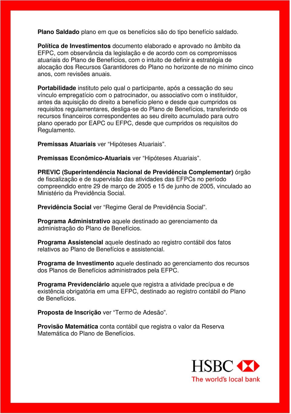 estratégia de alocação dos Recursos Garantidores do Plano no horizonte de no mínimo cinco anos, com revisões anuais.