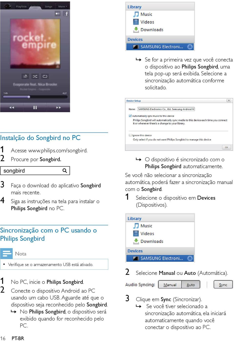 4 Siga as instruções na tela para instalar o Philips Songbird no PC. O dispositivo é sincronizado com o Philips Songbird automaticamente.