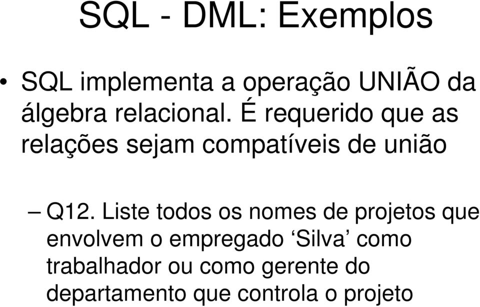 Liste todos os nomes de projetos que envolvem o empregado