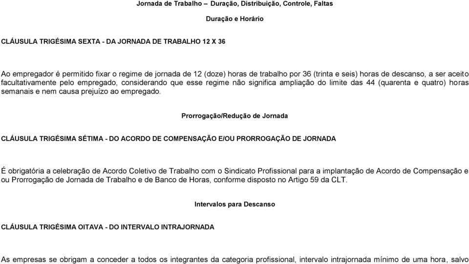 quatro) horas semanais e nem causa prejuízo ao empregado.