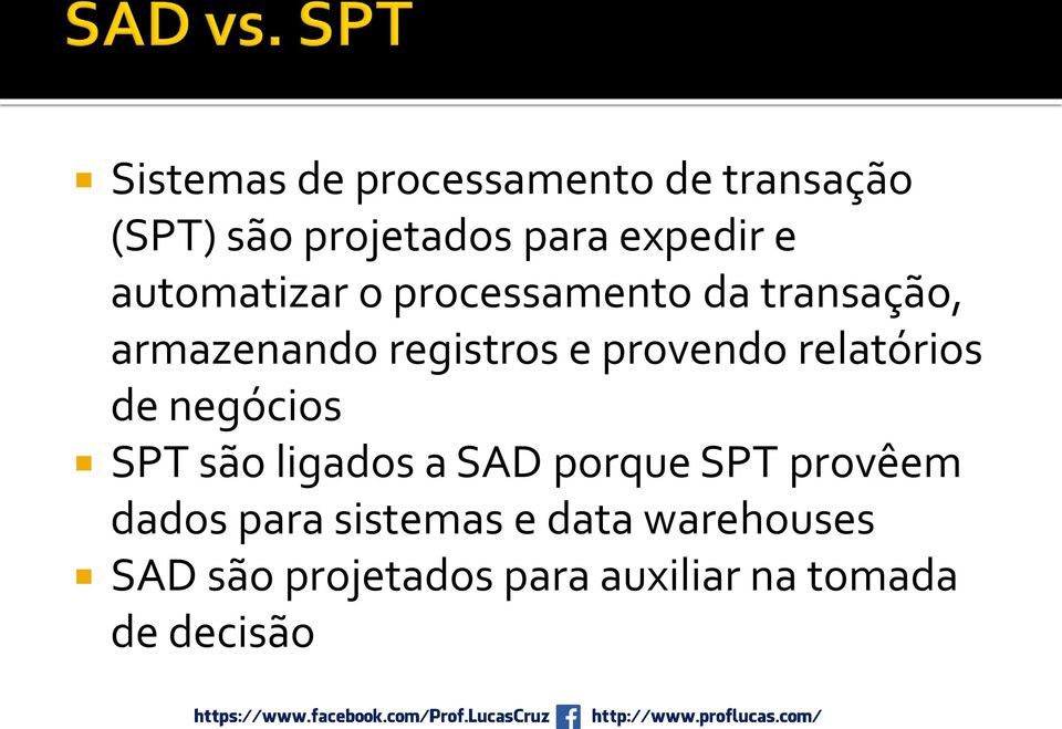 relatórios de negócios SPT são ligados a SAD porque SPT provêem dados para