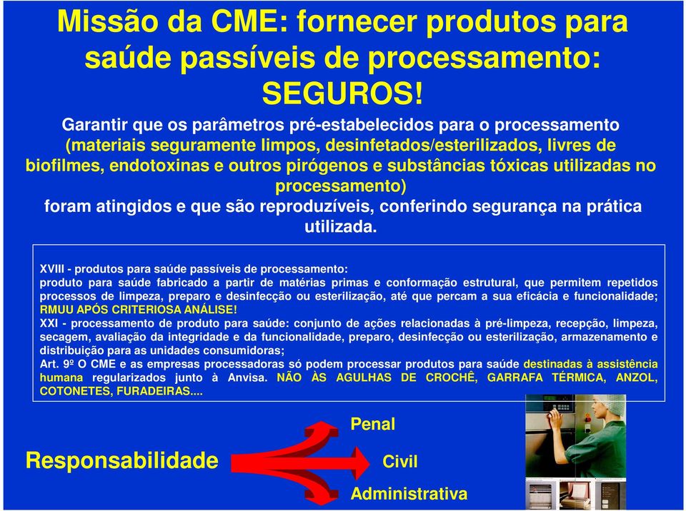 utilizadas no processamento) foram atingidos e que são reproduzíveis, conferindo segurança na prática utilizada.