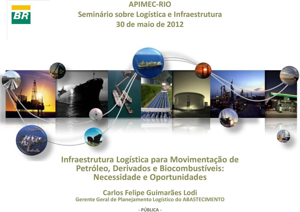 e Biocombustíveis: Necessidade e Oportunidades Carlos Felipe Guimarães