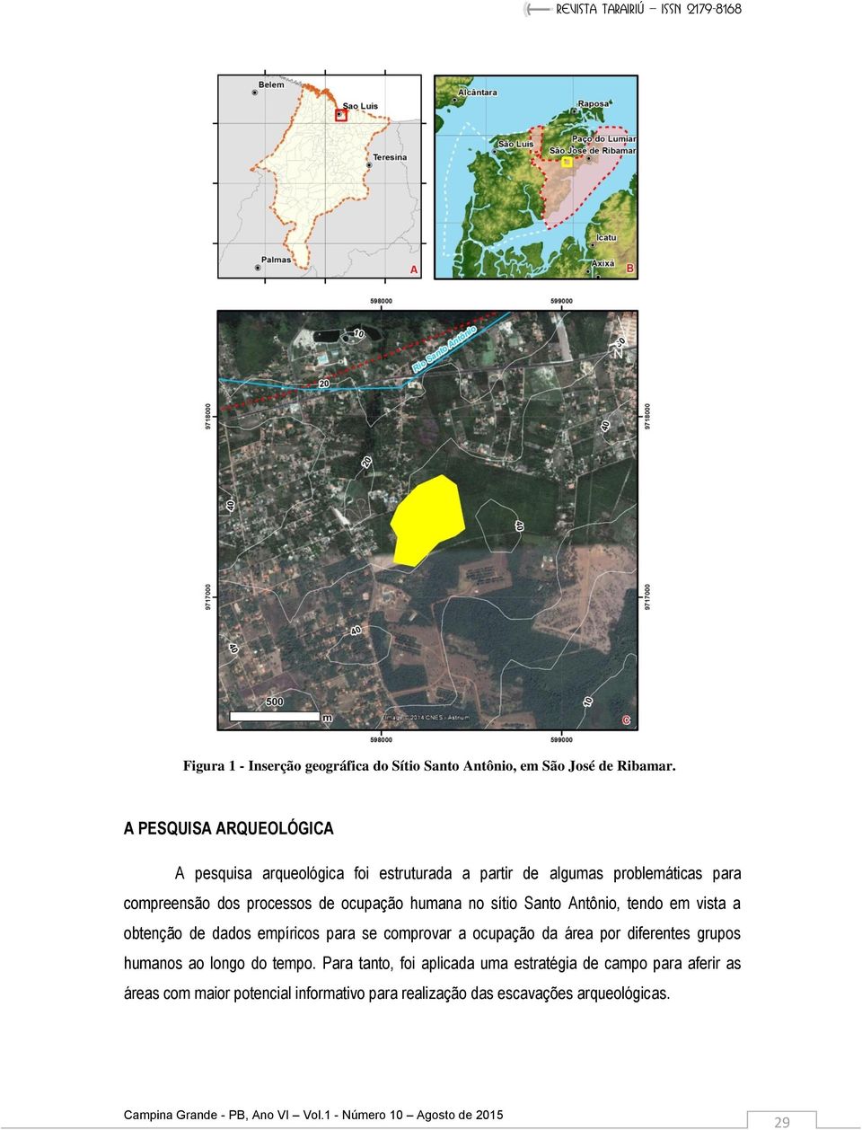ocupação humana no sítio Santo Antônio, tendo em vista a obtenção de dados empíricos para se comprovar a ocupação da área por