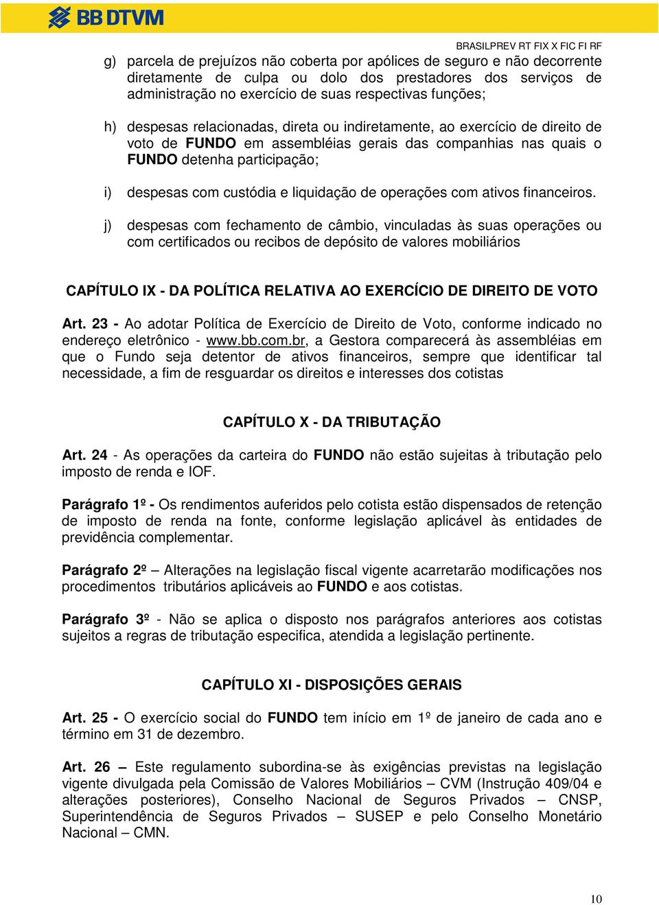 liquidação de operações com ativos financeiros.