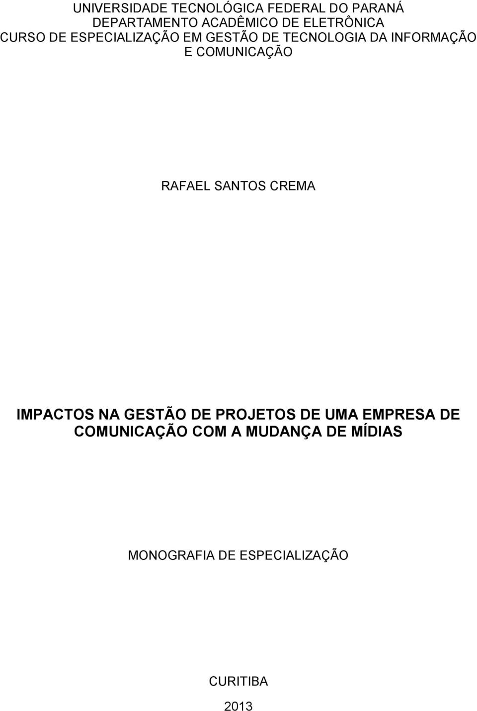 COMUNICAÇÃO RAFAEL SANTOS CREMA IMPACTOS NA GESTÃO DE PROJETOS DE UMA