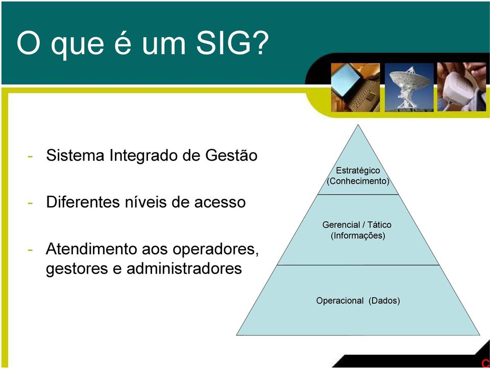 acesso - Atendimento aos operadores, gestores e