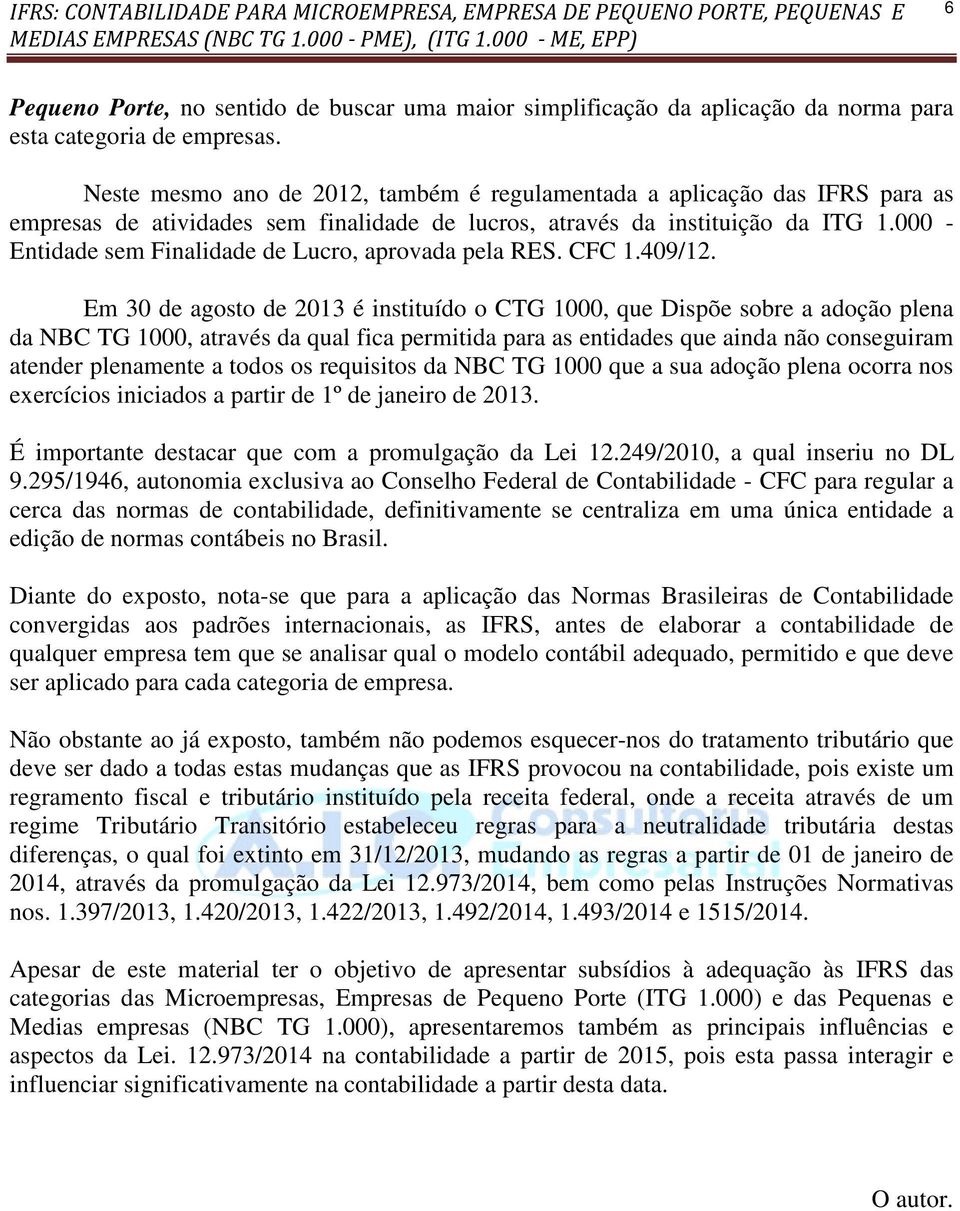 000 - Entidade sem Finalidade de Lucro, aprovada pela RES. CFC 1.409/12.