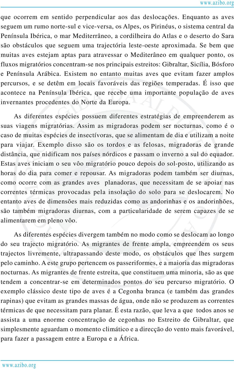 que seguem uma trajectória leste-oeste aproximada.