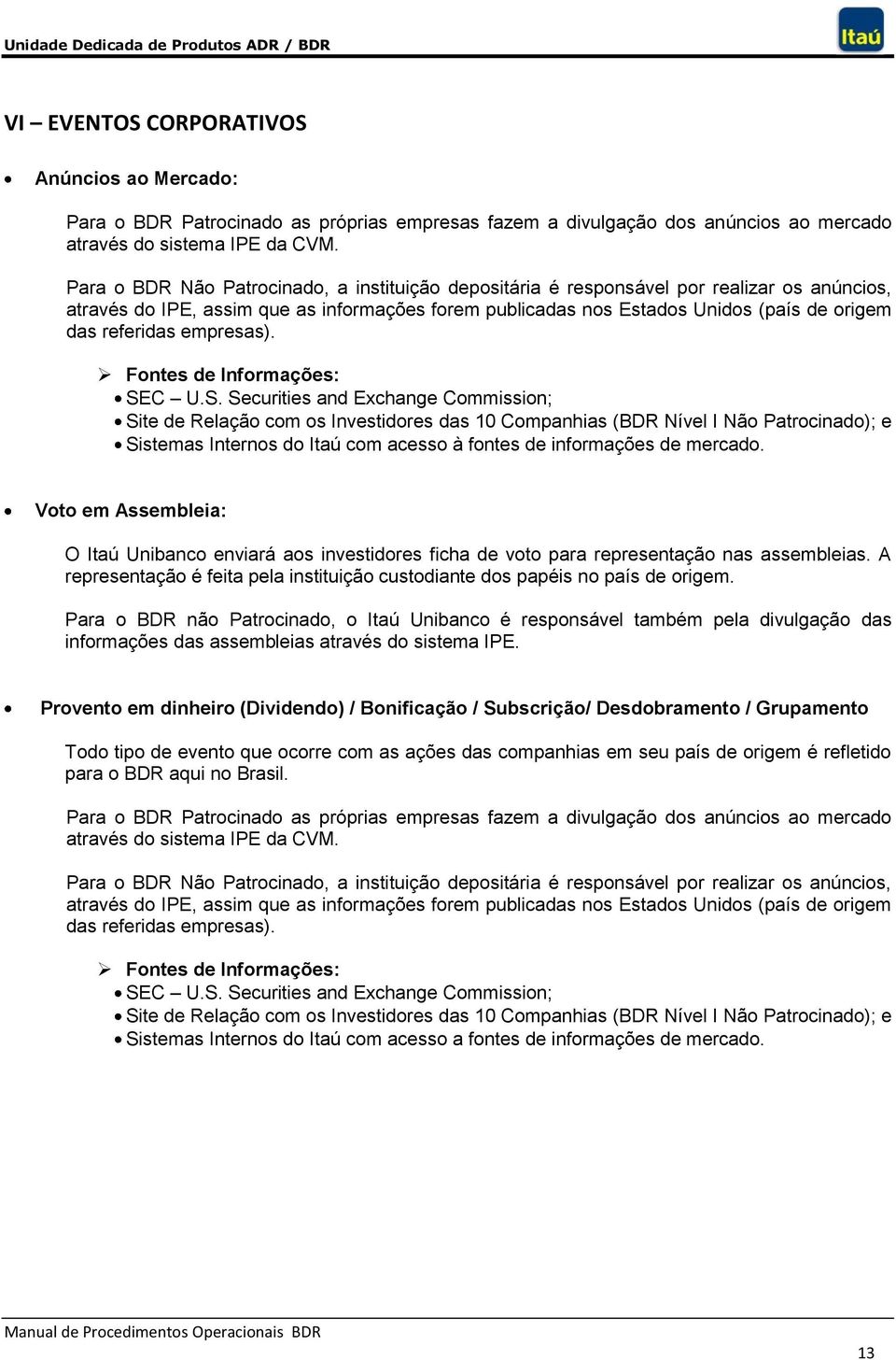 referidas empresas). Fontes de Informações: SE