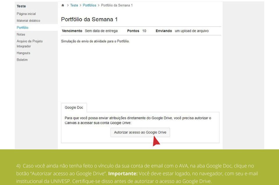 Importante: Você deve estar logado, no navegador, com seu e-mail