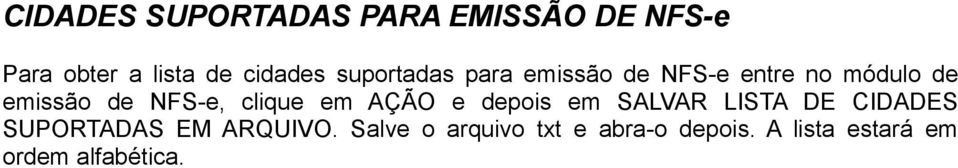 clique em AÇÃO e depois em SALVAR LISTA DE CIDADES SUPORTADAS EM