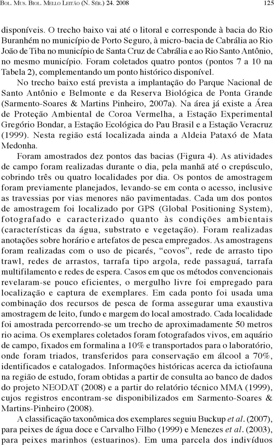 Santo Antônio, no mesmo município. Foram coletados quatro pontos (pontos 7 a 10 na Tabela 2), complementando um ponto histórico disponível.