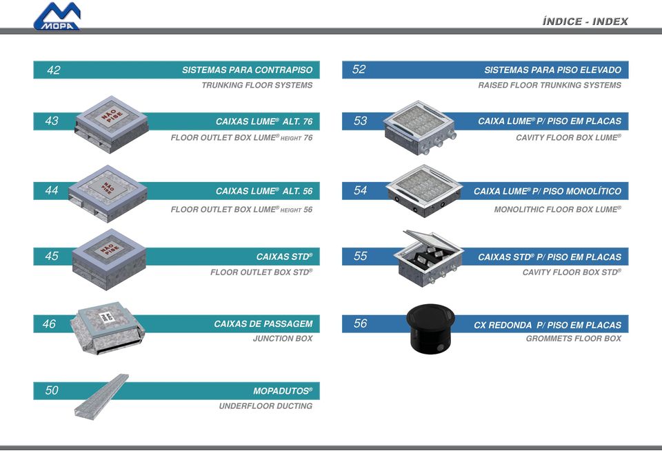 56 54 CAIXA LUME P/ PISO MONOLÍTICO FLOOR OUTLET BOX LUME height 56 MONOLITHIC FLOOR BOX LUME 45 CAIXAS STD 55 CAIXAS STD P/ PISO EM