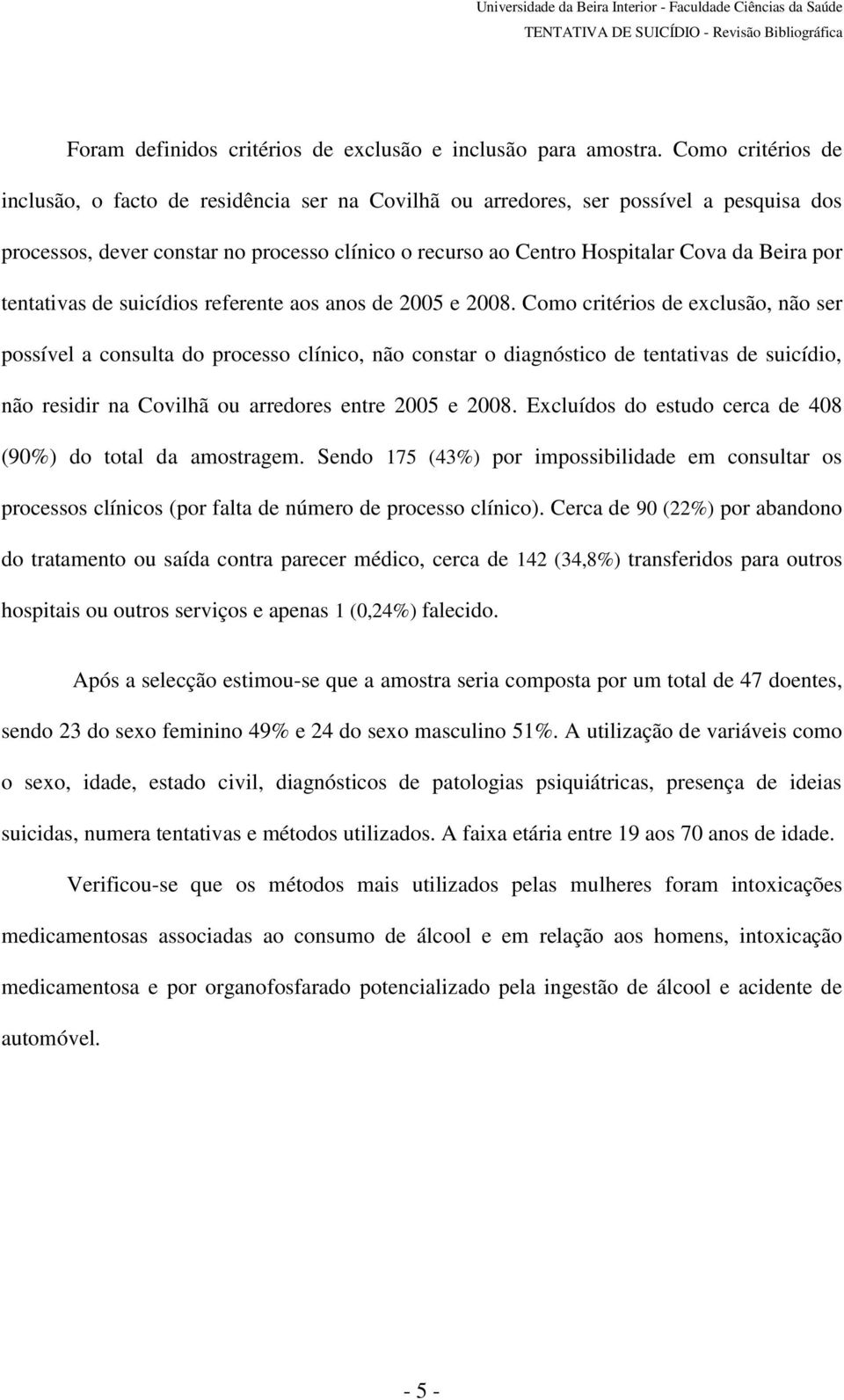 por tentativas de suicídios referente aos anos de 2005 e 2008.