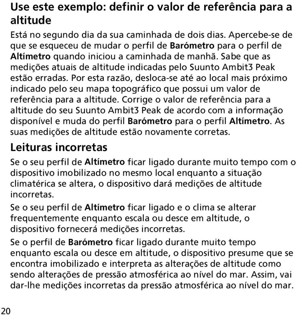 Sabe que as medições atuais de altitude indicadas pelo Suunto Ambit3 Peak estão erradas.