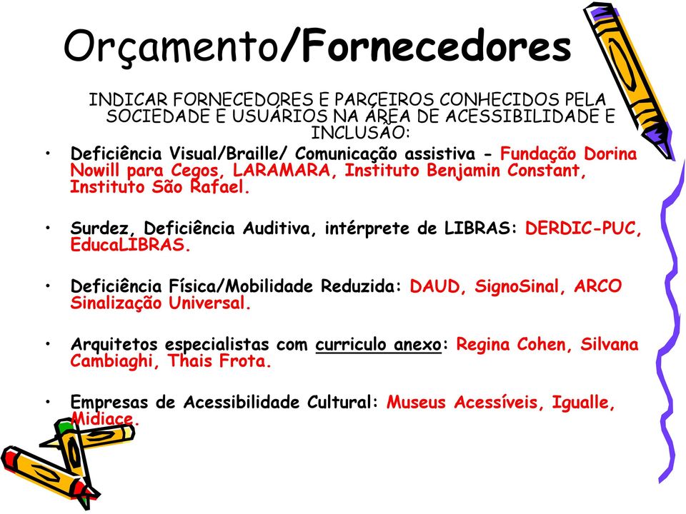Surdez, Deficiência Auditiva, intérprete de LIBRAS: DERDIC-PUC, EducaLIBRAS.