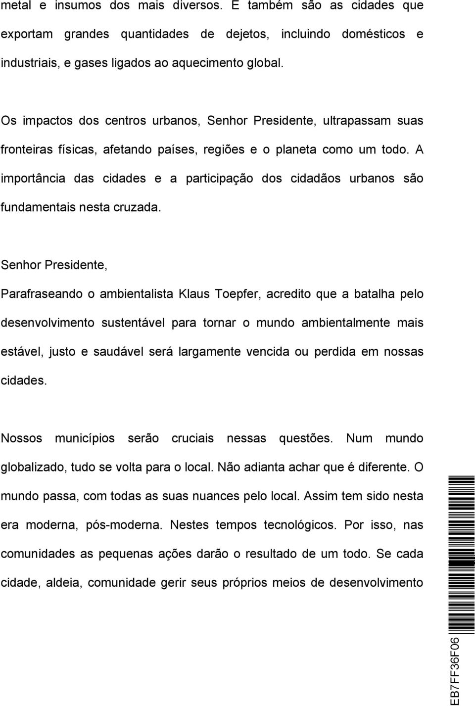 A importância das cidades e a participação dos cidadãos urbanos são fundamentais nesta cruzada.