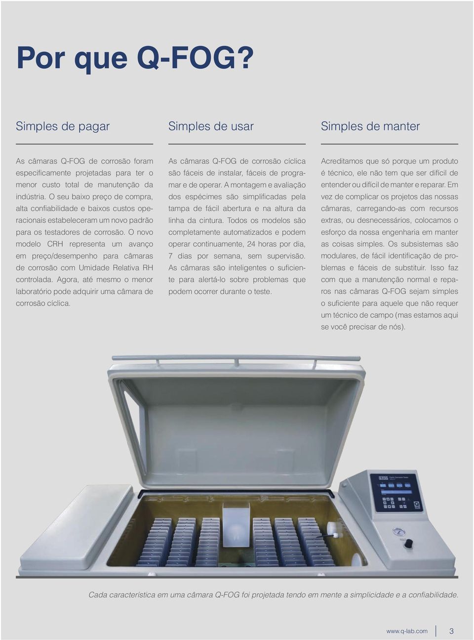 O novo modelo CRH representa um avanço em preço/desempenho para câmaras de corrosão com Umidade Relativa RH controlada.