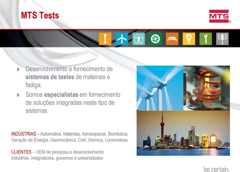 INDÚSTRIAS Automotiva, Materiais, Aeroespacial, Biomédica, Geração de Energia, Geomecânica,