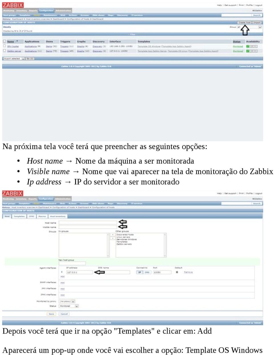 Ip address IP do servidor a ser monitorado Depois você terá que ir na opção