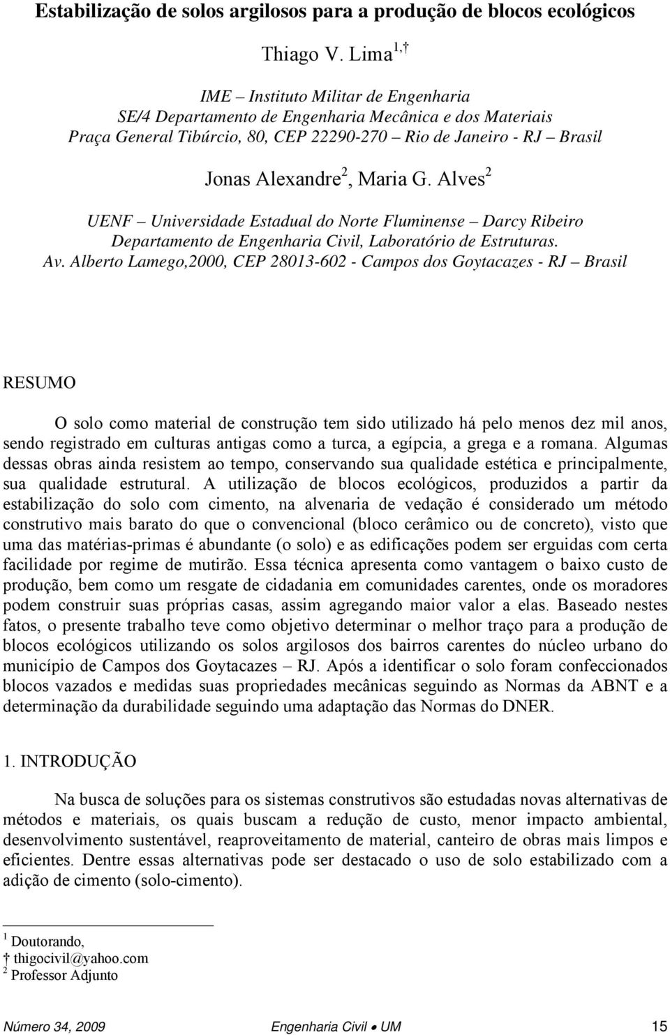 Alves 2 UENF Universidade Estadual do Norte Fluminense Darcy Ribeiro Departamento de Engenharia Civil, Laboratório de Estruturas. Av.