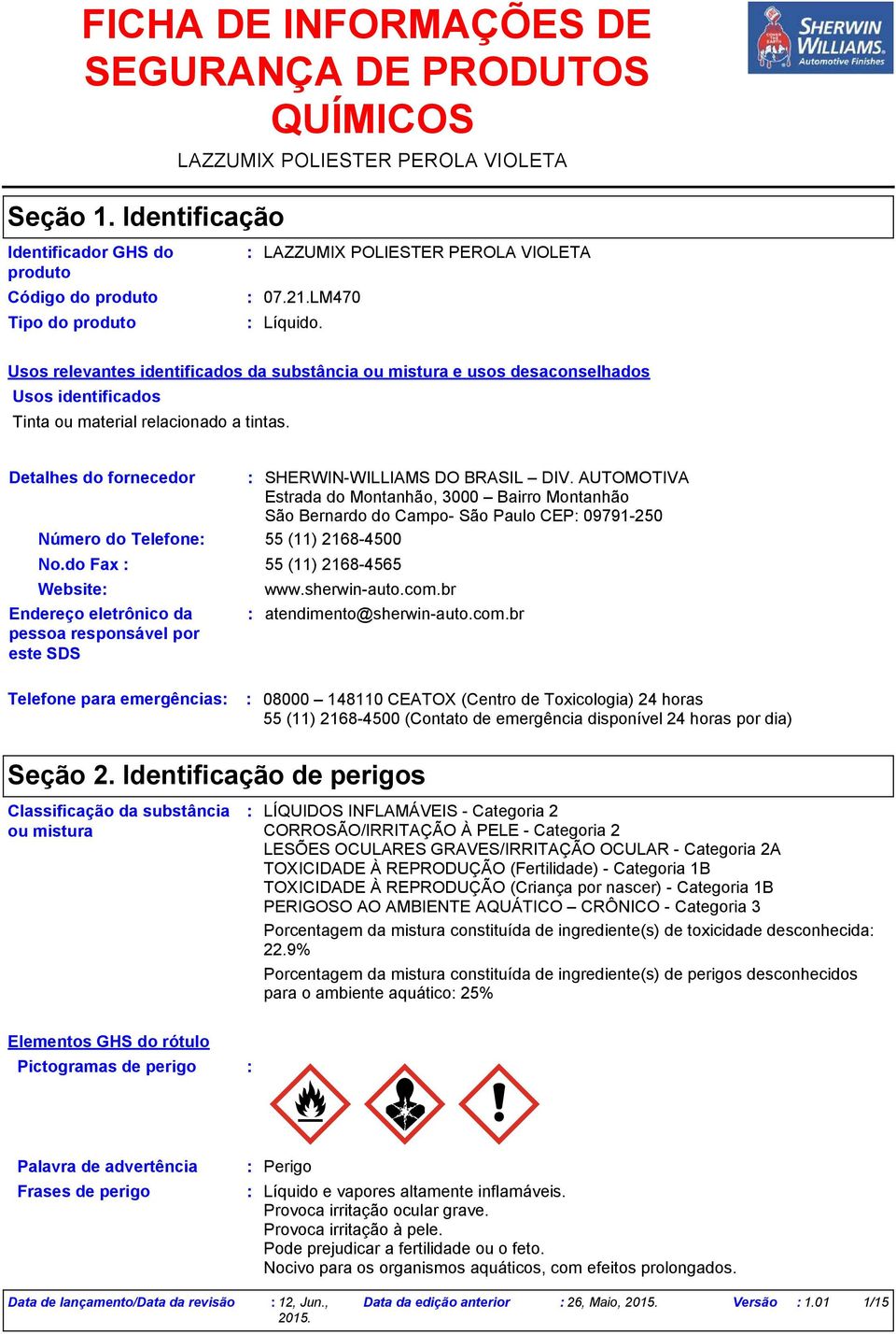 Usos relevantes identificados da substância ou mistura e usos desaconselhados Usos identificados Tinta ou material relacionado a tintas. Detalhes do fornecedor Número do Telefone No.