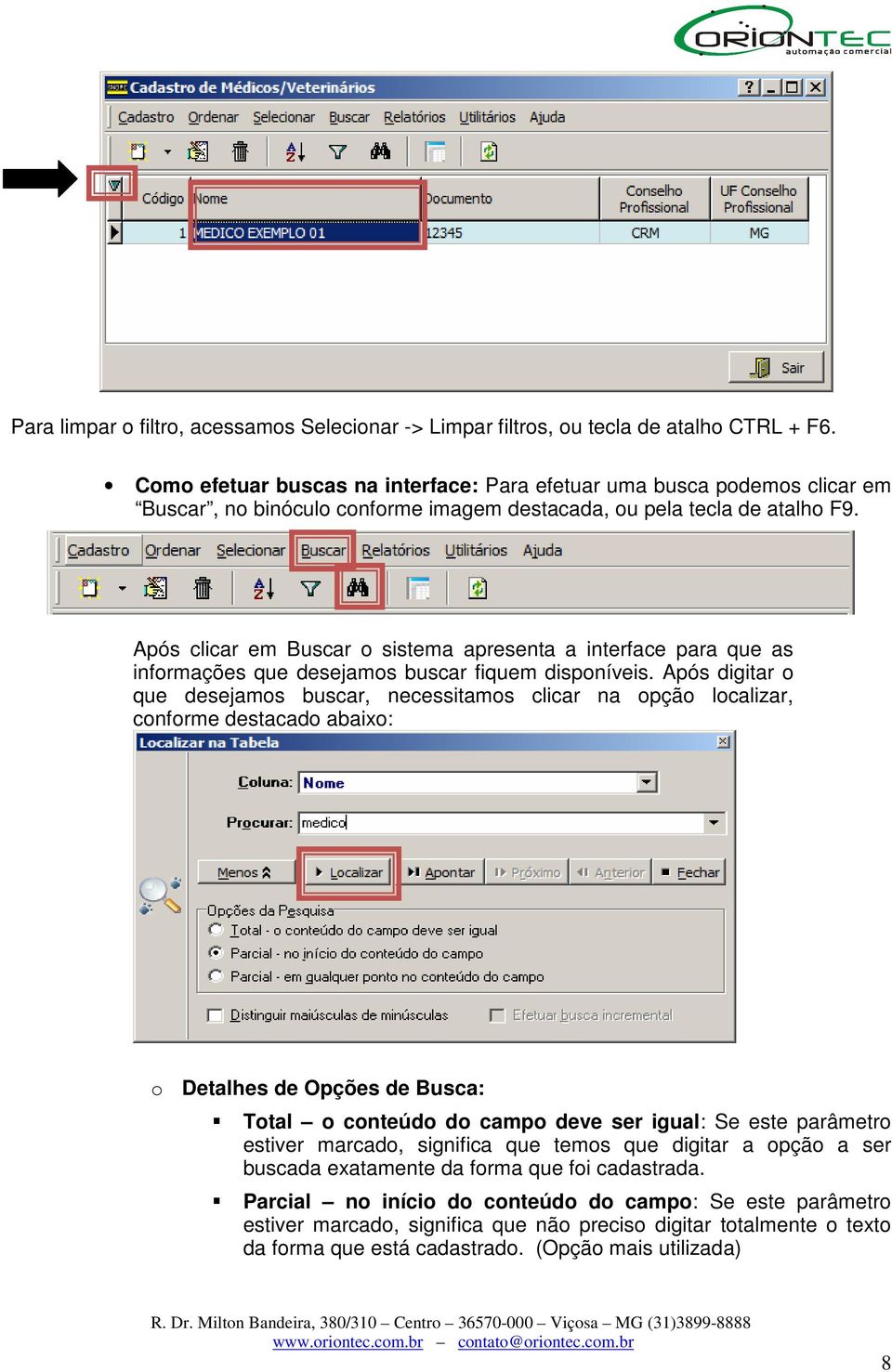 Após clicar em Buscar o sistema apresenta a interface para que as informações que desejamos buscar fiquem disponíveis.