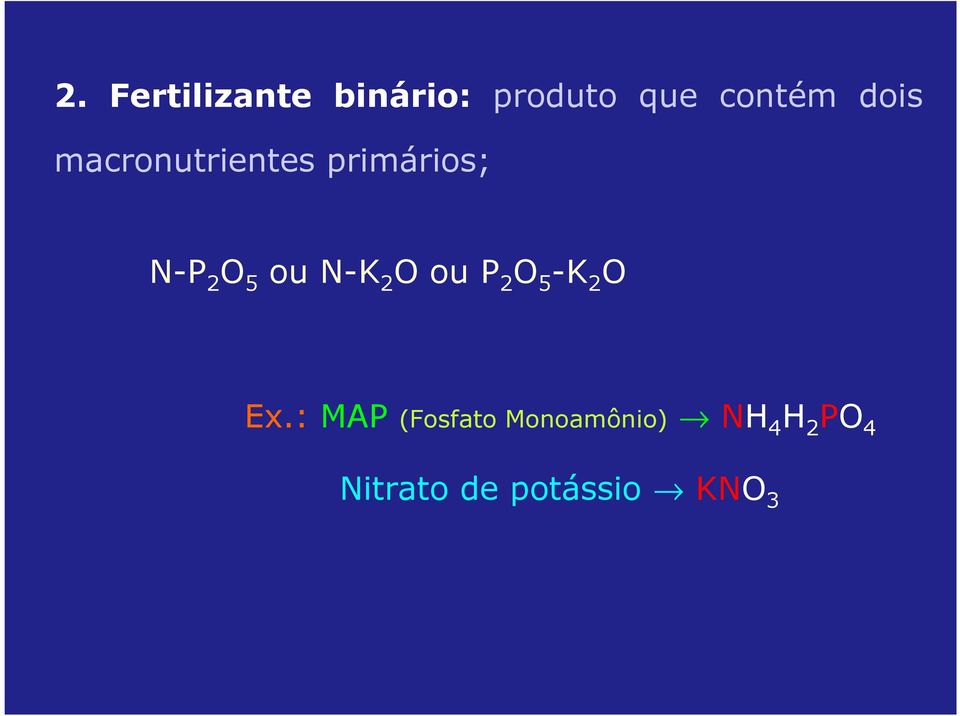 N-K 2 O ou P 2 O 5 -K 2 O Ex.