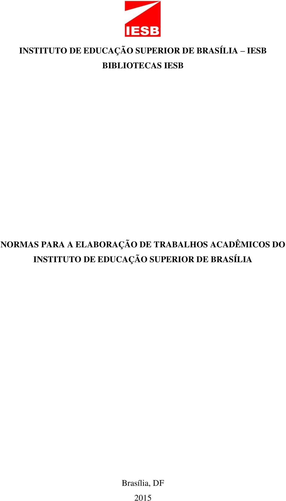 ELABORAÇÃO DE TRABALHOS ACADÊMICOS DO