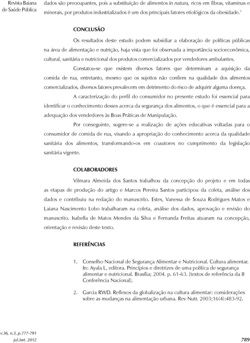 sanitária e nutricional dos produtos comercializados por vendedores ambulantes.