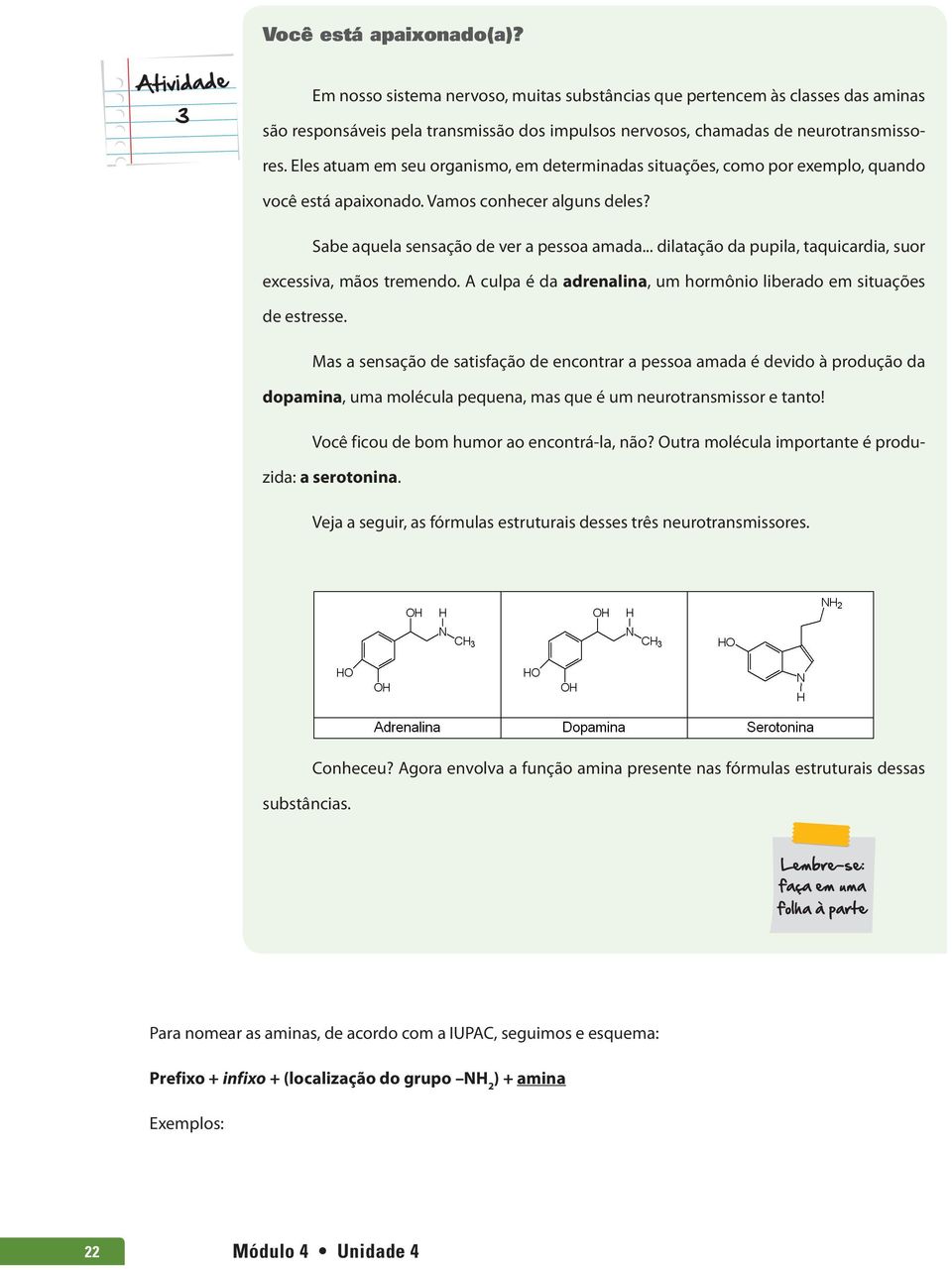 .. dilatação da pupila, taquicardia, suor excessiva, mãos tremendo. A culpa é da adrenalina, um hormônio liberado em situações de estresse.