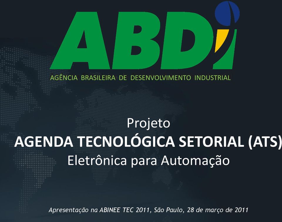 Projeto AGENDA TECNOLÓGICA SETORIAL (ATS) Eletrônica para