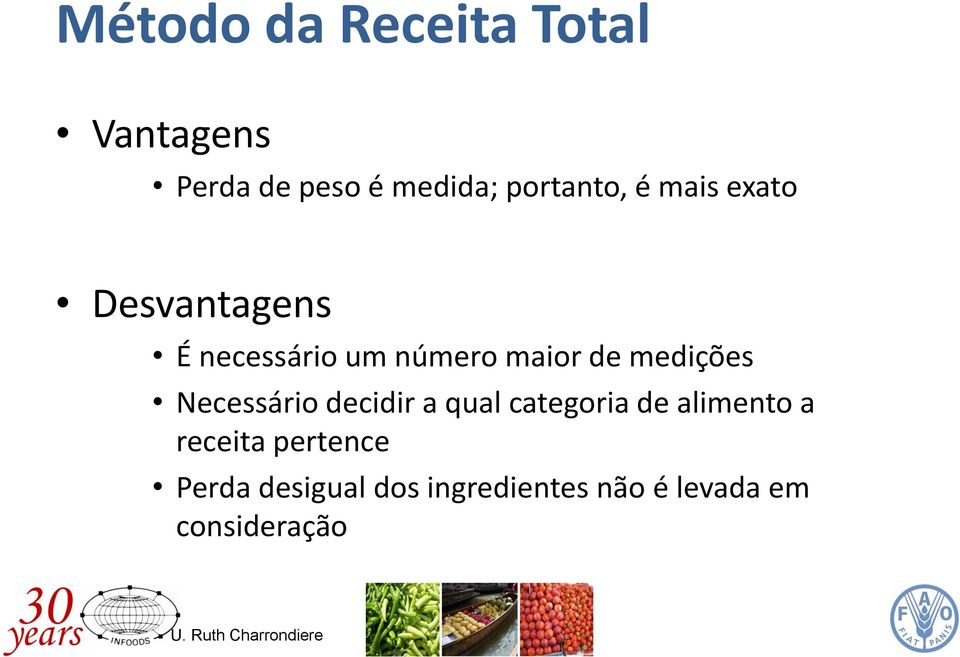 de medições Necessário decidir a qual categoria de alimento a