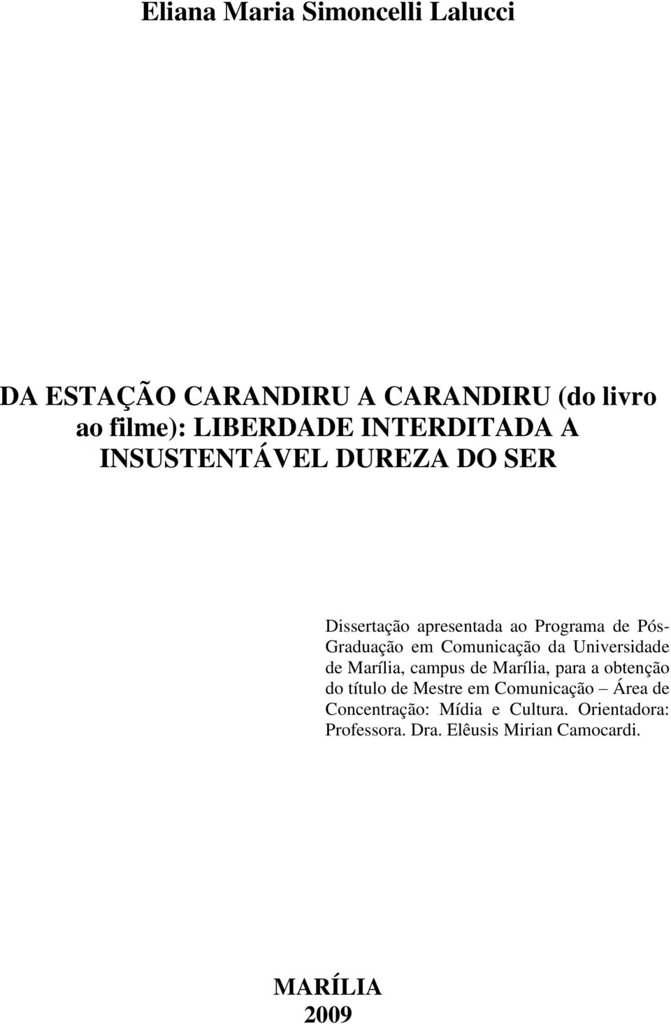 Comunicação da Universidade de Marília, campus de Marília, para a obtenção do título de Mestre em