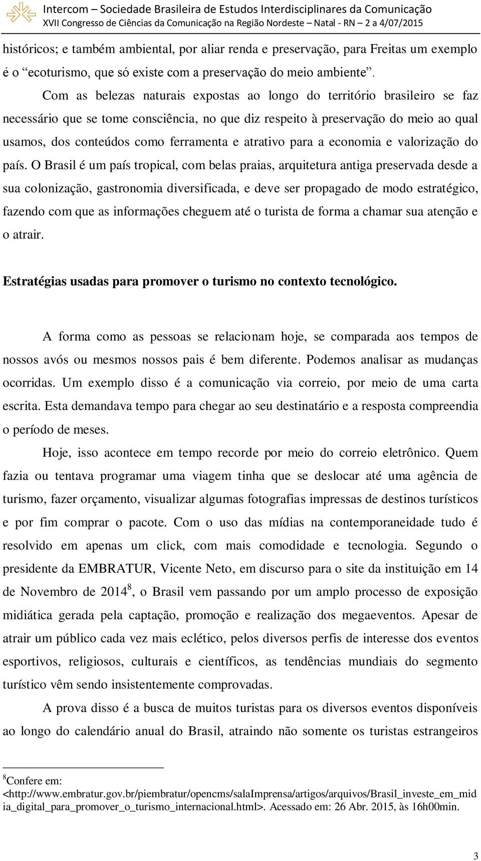 atrativo para a economia e valorização do país.