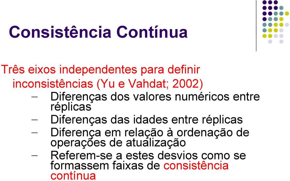 idades entre réplicas Diferença em relação à ordenação de operações de