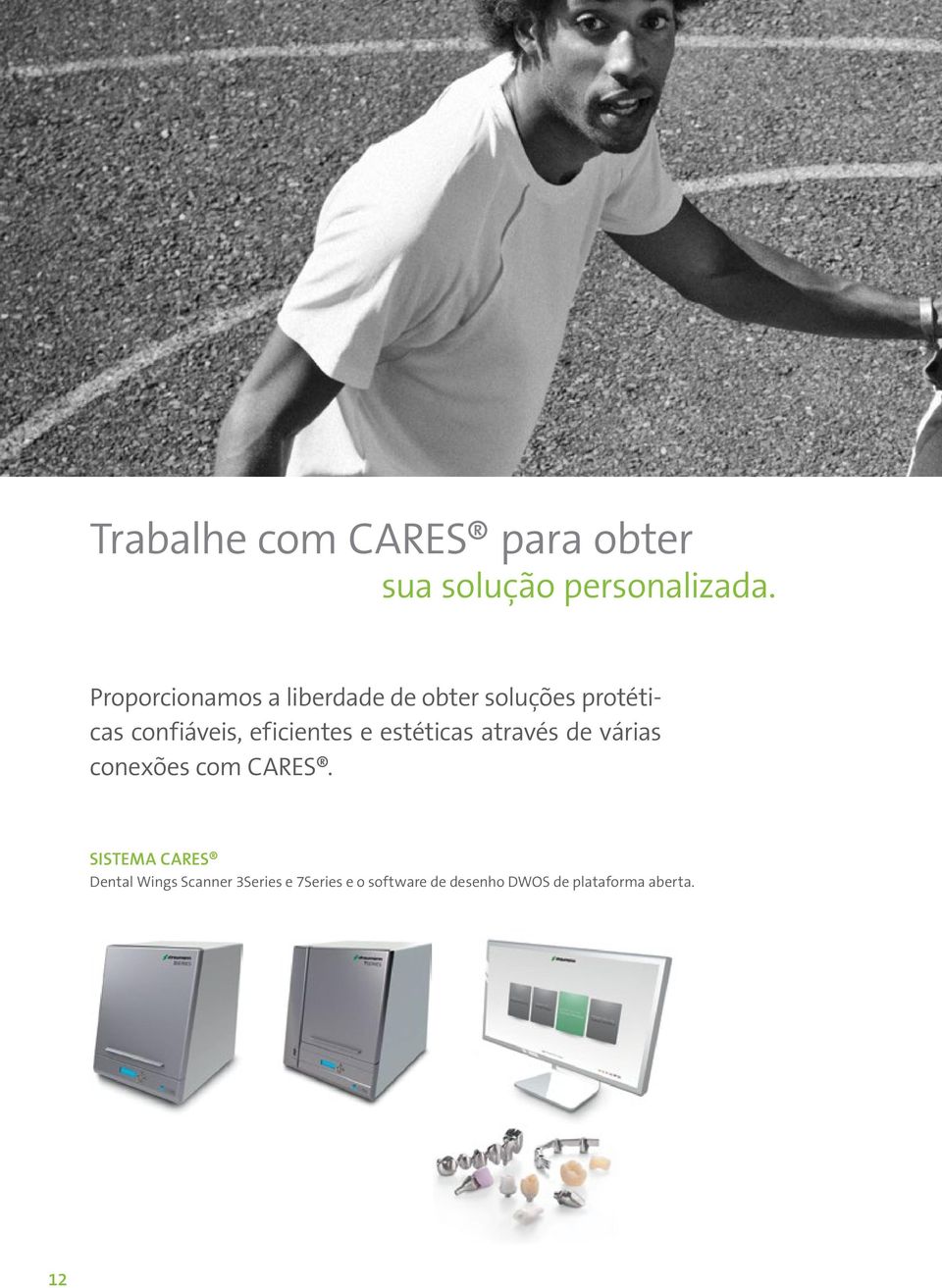 eficientes e estéticas através de várias conexões com CARES.