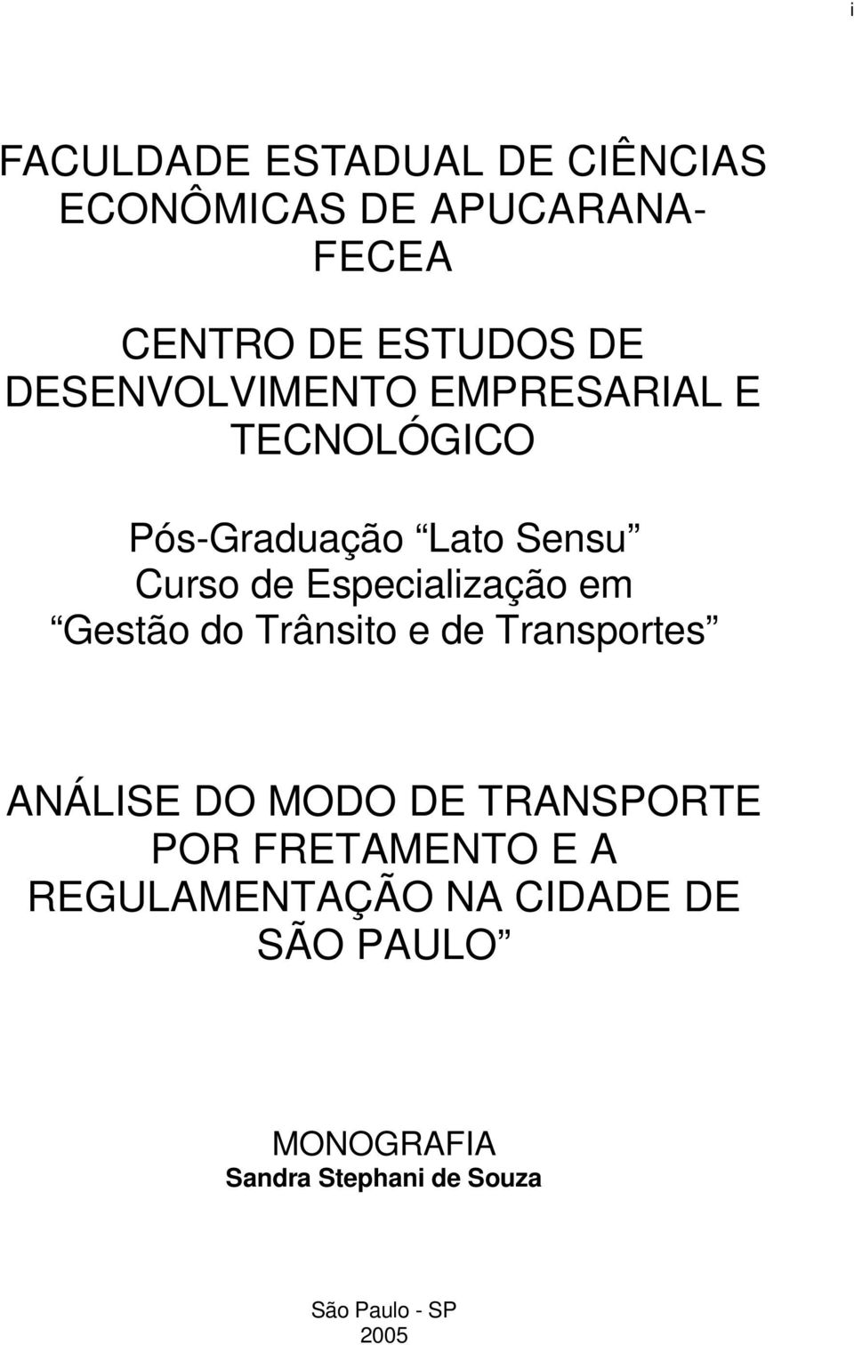 Especialização em Gestão do Trânsito e de Transportes ANÁLISE DO MODO DE TRANSPORTE POR