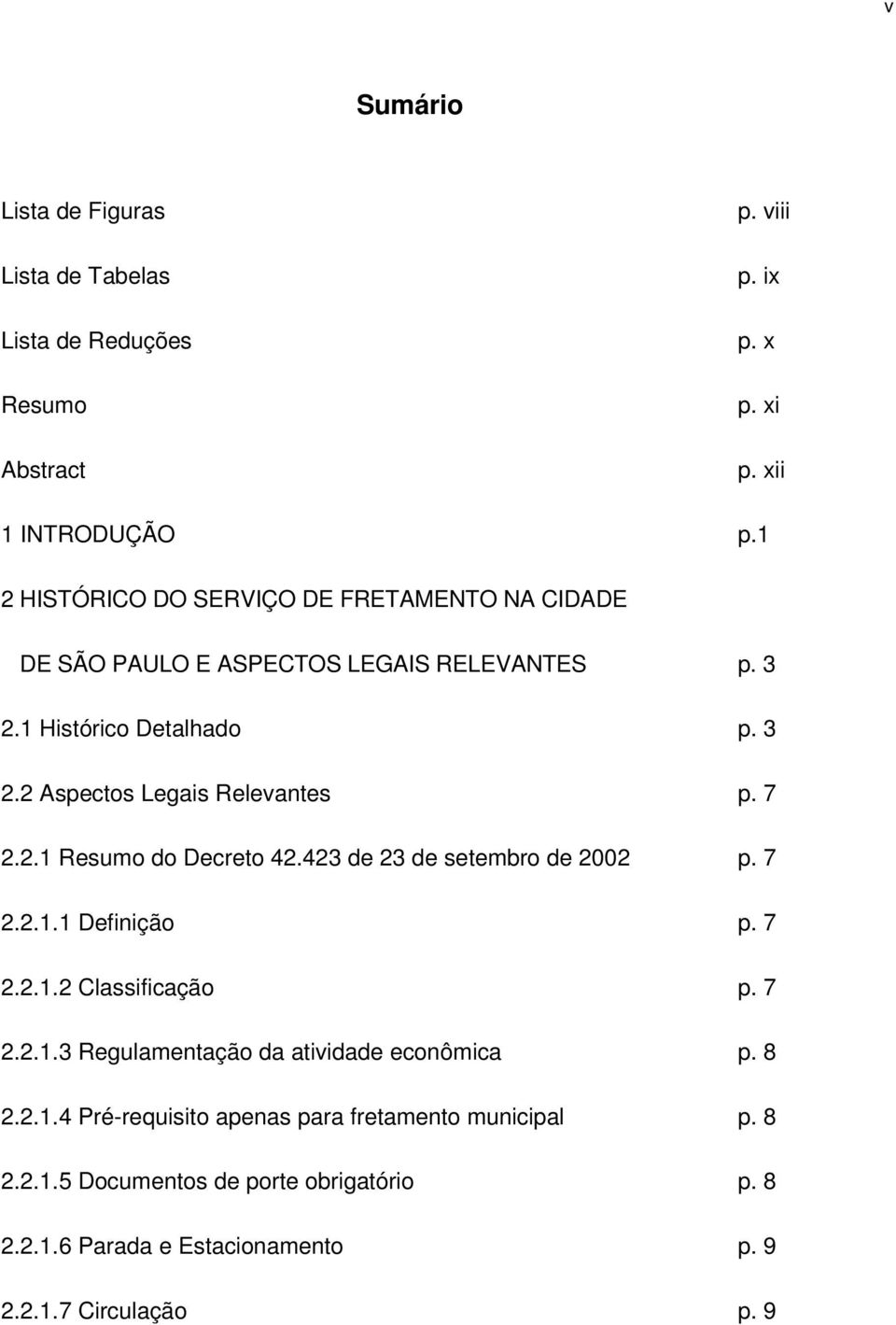 7 2.2.1 Resumo do Decreto 42.423 de 23 de setembro de 2002 p. 7 2.2.1.1 Definição p. 7 2.2.1.2 Classificação p. 7 2.2.1.3 Regulamentação da atividade econômica p.