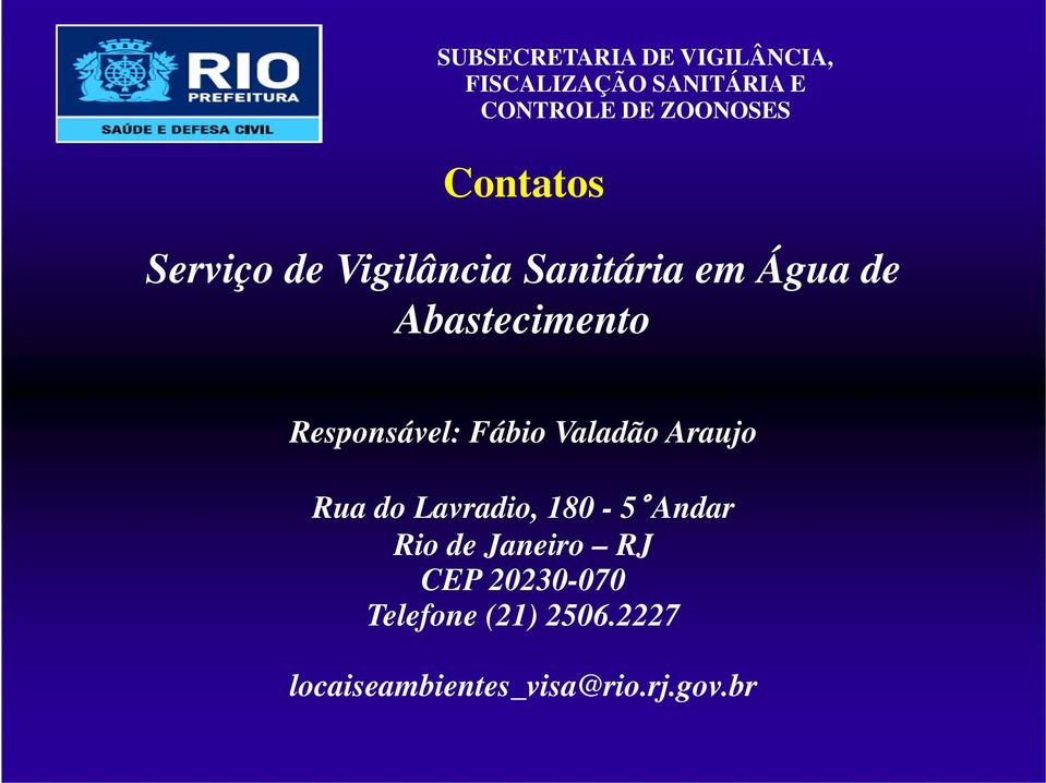 Lavradio, 180-5 Andar Rio de Janeiro RJ CEP 20230-070